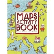 Maps Activity Book by Mizielinska, Aleksandra; Mizielinski, Daniel, 9780763677718