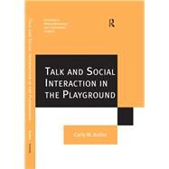 Talk and Social Interaction in the Playground by Butler,Carly W., 9781138267718