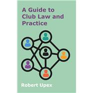 A Guide to Club Law and Practice by Upex, Robert, 9781913507718