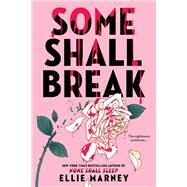 Some Shall Break by Marney, Ellie, 9780316487719