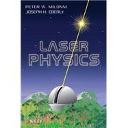 Laser Physics by Milonni, Peter W.; Eberly, Joseph H., 9780470387719