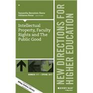 Intellectual Property, Faculty Rights and the Public Good New Directions for Higher Education, Number 177 by Bernstein-sierra, Samantha; Kezar, Adrianna, 9781119377719