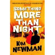 Something More Than Night by Newman, Kim, 9781789097719
