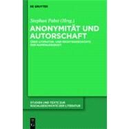 Anonymitat Und Autorschaft by Pabst, Stephan, 9783110237719