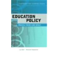 Education Policy: Process, Themes and Impact by Bell; Les, 9780415377720