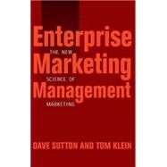 Enterprise Marketing Management The New Science of Marketing by Sutton, Dave; Klein, Tom; Zyman, Sergio, 9780471267720