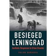 Besieged Leningrad by Barskova, Polina, 9780875807720