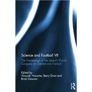 Science and Football VII: The Proceedings of the Seventh World Congress on Science and Football by Nunome; Hiroyuki, 9781138837720