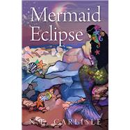 Mermaid Eclipse by N.E. Carlisle, 9781977227720