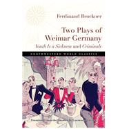 Two Plays of Weimar Germany by Bruckner, Ferdinand; Senelick, Laurence, 9780810137721