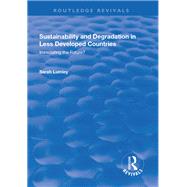 Sustainability and Degradation in Less Developed Countries by Sarah Lumley, 9781351747721