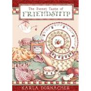 The Sweet Taste of Friendship by Dornacher, Karla, 9781400317721