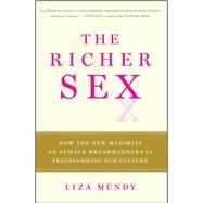 The Richer Sex How the New Majority of Female Breadwinners Is Transforming Our Culture by Mundy, Liza, 9781439197721