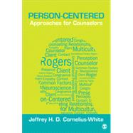 Person-Centered Approaches for Counselors by Cornelius-White, Jeffrey H. D., 9781452277721