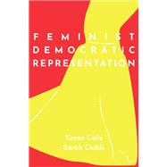 Feminist Democratic Representation by Celis, Karen; Childs, Sarah, 9780190087722