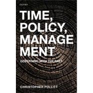 Time, Policy, Management Governing with the Past by Pollitt, Christopher, 9780199237722