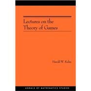 Lectures on the Theory of Games by Kuhn, Harold William, 9780691027722