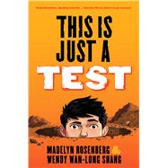 This Is Just a Test by Shang, Wendy Wan-Long; Rosenberg, Madelyn, 9781338037722