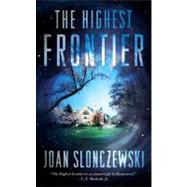 The Highest Frontier by Slonczewski, Joan, 9780765367723