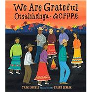 We Are Grateful by Sorell, Traci; Lessac, Frane, 9781580897723