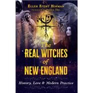 The Real Witches of New England by Hopman, Ellen Evert, 9781620557723