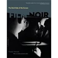 The Dark Side of the Screen: Film Noir by Hirsch, Foster, 9780306817724
