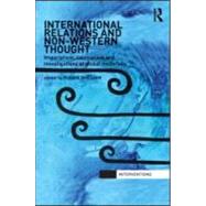 International Relations and Non-Western Thought: Imperialism, Colonialism and Investigations of Global Modernity by Shilliam; Robbie, 9780415577724