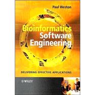 Bioinformatics Software Engineering Delivering Effective Applications by Weston, Paul, 9780470857724