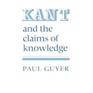 Kant and the Claims of Knowledge by Paul Guyer, 9780521337724