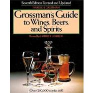 Grossman's Guide to Wines, Beers, and Spirits by Grossman, Harold J.; Lembeck, Harriet, 9780684177724