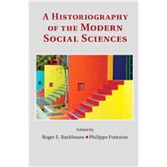 A Historiography of the Modern Social Sciences by Backhouse, Roger E.; Fontaine, Philippe, 9781107037724