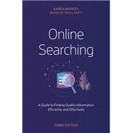 Online Searching A Guide to Finding Quality Information Efficiently and Effectively by Markey, Karen; Knott, Cheryl, 9781538167724
