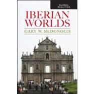 Iberian Worlds by McDonogh; Gary, 9780415947725