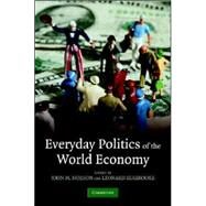 Everyday Politics of the World Economy by Edited by John M. Hobson , Leonard Seabrooke, 9780521877725