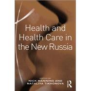 Health and Health Care in the New Russia by Manning,Nick, 9781138267725