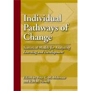 Individual Pathways of Change: Statistical Models for Analyzing Learning and Development by Molenaar, Peter C. M., 9781433807725
