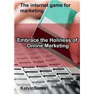 Embrace the Holiness of Online Marketing by Surey, Kalvin, 9781505487725
