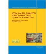 Social Capital, Migration, Ethnic Diversity and Economic Performance by Efendic, Adnan; Babic, Bojana; Rebmann, Anna, 9783034327725