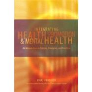 Integrating Health Promotion and Mental Health An Introduction to Policies, Principles, and Practices by Vandiver, Vikki L., 9780195167726