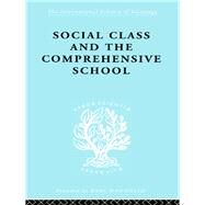 Social Class and the Comprehensive School by Ford; JULIENNE, 9780415177726