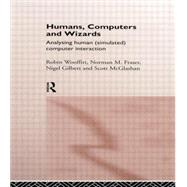 Humans, Computers and Wizards: Human (Simulated) Computer Interaction by Fraser,Norman, 9780415867726