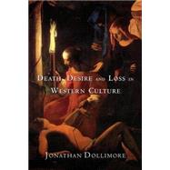 Death, Desire and Loss in Western Culture by Dollimore,Jonathan, 9780415937726