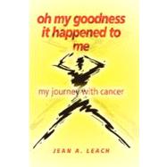 Oh My Goodness It Happened to Me by Leach, Jean, 9780615157726