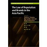 The Law of Reputation and Brands in the Asia Pacific by Kenyon, Andrew T.; Loon, Ng-Loy Wee; Richardson, Megan, 9781107017726