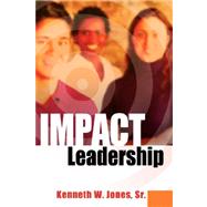 Impact Leadership by Jones, Sr. Kenneth, 9781600347726
