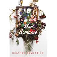 Bad Romance by Demetrios, Heather, 9781627797726