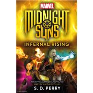 Marvel's Midnight Suns: Infernal Rising by Perry, S. D., 9781789097726