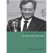 The Cinema of Ang Lee by Dilley, Whitney Crothers, 9780231167727