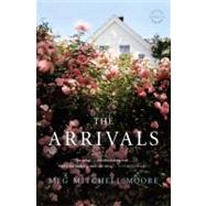The Arrivals A Novel by Moore, Meg Mitchell, 9780316097727