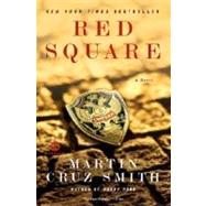 Red Square A Novel by SMITH, MARTIN CRUZ, 9780345497727